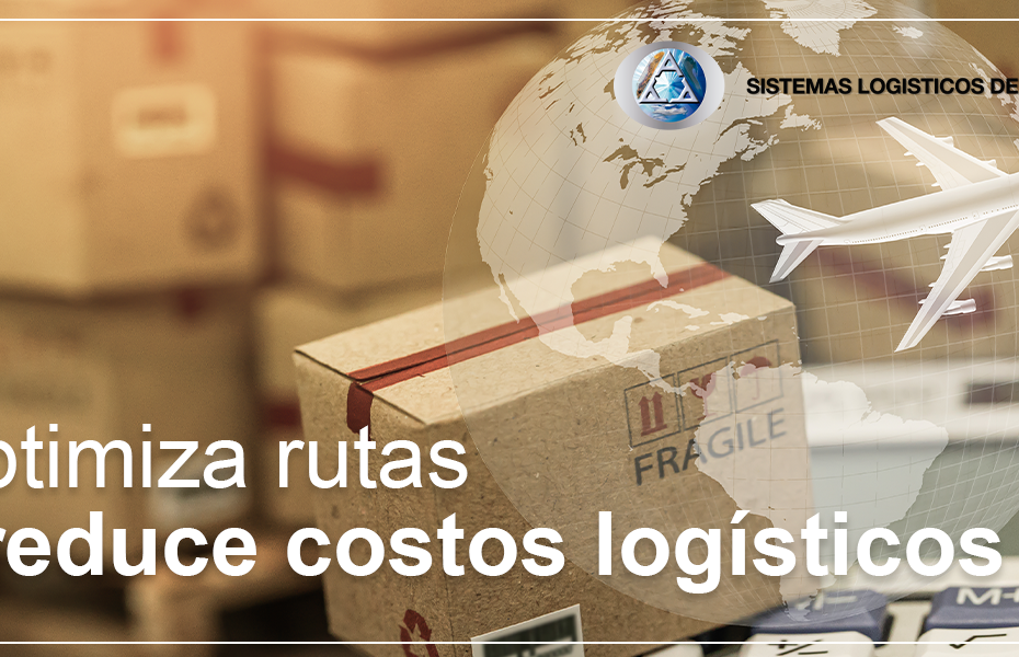Reducción de costos y tiempos de entrega con la optimización de rutas logísticas